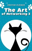 The Art of Networking - Wie man an (fast) jede Person herankommt 3 (eBook, ePUB)