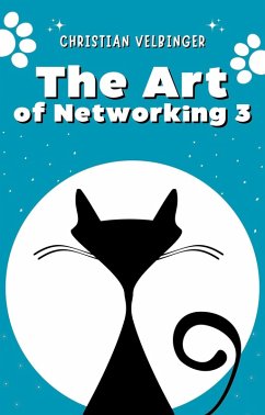 The Art of Networking - Wie man an (fast) jede Person herankommt 3 (eBook, ePUB) - Velbinger, Christian