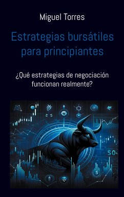 Estrategias bursátiles para principiantes (eBook, ePUB) - Torres, Miguel