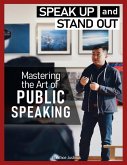 Mastering the Art of PUBLIC SPEAKING (eBook, ePUB)