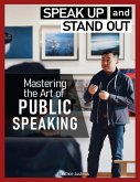 Mastering the Art of PUBLIC SPEAKING (eBook, ePUB) Mastering the Art of PUBLIC SPEAKING (eBook, ePUB)