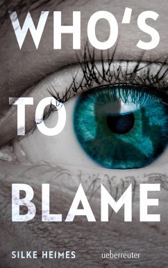 Who's to blame (eBook, ePUB) - Heimes, Silke