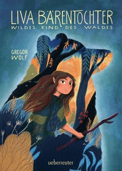 Liva Bärentochter, wildes Kind des Waldes (eBook, ePUB) - Wolf, Gregor