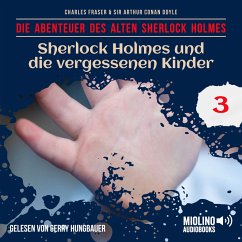 Sherlock Holmes und die vergessenen Kinder (Die Abenteuer des alten Sherlock Holmes, Folge 3) (MP3-Download) - Doyle, Sir Arthur Conan; Fraser, Charles