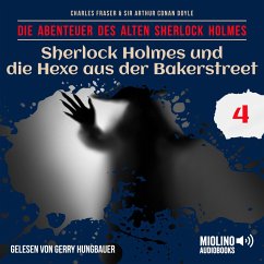 Sherlock Holmes und die Hexe aus der Bakerstreet (Die Abenteuer des alten Sherlock Holmes, Folge 4) (MP3-Download) - Doyle, Sir Arthur Conan; Fraser, Charles