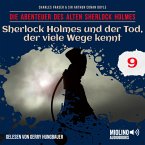 Sherlock Holmes und der Tod, der viele Wege kennt (Die Abenteuer des alten Sherlock Holmes, Folge 9) (MP3-Download)