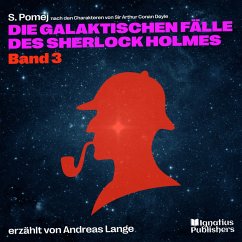 Die galaktischen Fälle des Sherlock Holmes (Band 3) (MP3-Download) - Doyle, Sir Arthur Conan; Pomej, S.