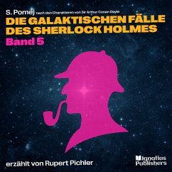 Die galaktischen Fälle des Sherlock Holmes (Band 5) (MP3-Download) - Doyle, Sir Arthur Conan; Pomej, S.