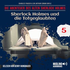 Sherlock Holmes und die Totgeglaubten (Die Abenteuer des alten Sherlock Holmes, Folge 5) (MP3-Download) - Doyle, Sir Arthur Conan; Fraser, Charles