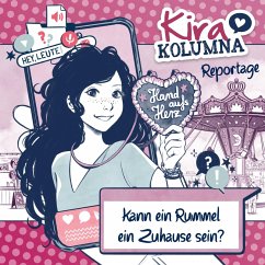 Kira Kolumna, Kira Kolumna Reportage, Kann ein Rummel ein Zuhause sein? (MP3-Download) - Blatz, Christiane; Grünert, Anna