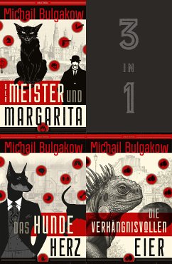 Der Meister und Margarita, Das Hundeherz, Die verhängnisvollen Eier (3in1-Bundle) (eBook, ePUB) - Bulgakow, Michail
