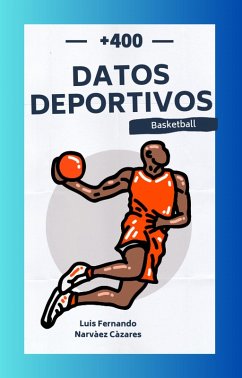Cover +450 Datos Históricos Deportivos del Basketball (Datos y Curiosidades) (eBook, ePUB)