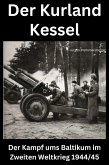Der Kurland Kessel (eBook, ePUB) Der Kurland Kessel (eBook, ePUB)