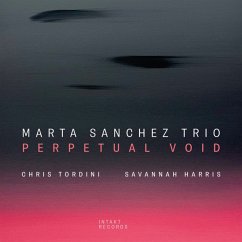 Perpetual Void - Sanchez,Marta Trio (Marta Sanchez/Chris Tordini/Sa