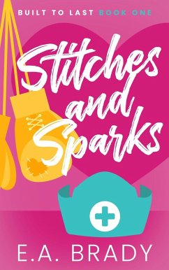 Stitches and Sparks (Built to Last, #1) (eBook, ePUB) - Brady, E. A.