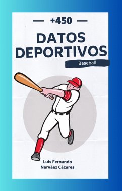 Cover +450 Datos Históricos Deportivos del Baseball (Datos y Curiosidades) (eBook, ePUB)