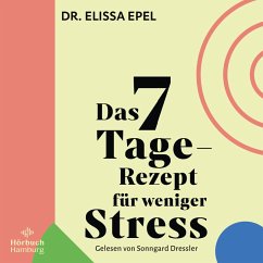 Das 7-Tage-Rezept für weniger Stress (MP3-Download) - Epel, Elissa