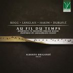 Au Fil Du Temps: Journeys In Modern Organ Music In