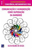COMUNICAÇÃO E HUMANIZAÇÃO COMO SUPERAÇÃO DA BARBÁRIE (eBook, ePUB)
