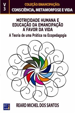 Motricidade Humana e a Emancipação a Favor da Vida (eBook, ePUB) - Santos, Reard Michel dos
