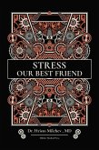 Stress, Our Best Friend (eBook, ePUB) Stress, Our Best Friend (eBook, ePUB)