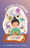 La Escuela es mi Hogar (Cuentos e Historias) (eBook, ePUB) La Escuela es mi Hogar (Cuentos e Historias) (eBook, ePUB)