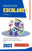 Proyectos Escolares 2 (Educaciòn) (eBook, ePUB) Proyectos Escolares 2 (Educaciòn) (eBook, ePUB)