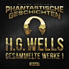 Phantastische Geschichten, H.G.Wells - Gesammelte Werke 1 (MP3-Download) - H.G.Wells; Döring, Oliver