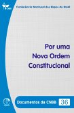 Por uma Nova Ordem Constitucional - Documentos da CNBB 36 - Digital (eBook, ePUB) Por uma Nova Ordem Constitucional - Documentos da CNBB 36 - Digital (eBook, ePUB)