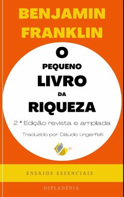 O Pequeno Livro da Riqueza - 2ª Edição (eBook, ePUB) - Franklin, Benjamin