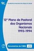 12º Plano de Pastoral dos Organismos Nacionais 1993-1994 - Documentos da CNBB 49 - Digital (eBook, ePUB) 12º Plano de Pastoral dos Organismos Nacionais 1993-1994 - Documentos da CNBB 49 - Digital (eBook, ePUB)