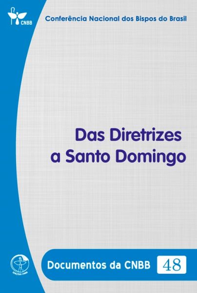 Das Diretrizes a Santo Domingo - Documentos da CNBB 48 - Digital (eBook, ePUB)