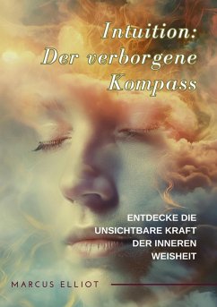 Intuition: Der verborgene Kompass (eBook, ePUB) - Elliot, Marcus