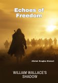 Echoes of Freedom (eBook, ePUB)