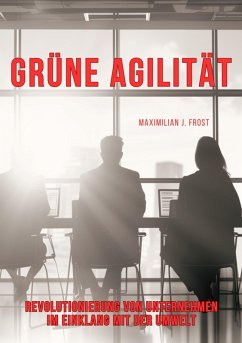 Grüne Agilität (eBook, ePUB) - Frost, Maximilian J.