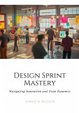 Design Sprint Mastery (eBook, ePUB)