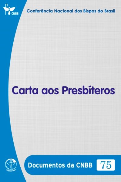 Carta aos Presbíteros - Documentos da CNBB 75 - Digital (eBook, ePUB)