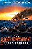 Als U-Boot-Kommandant gegen England