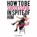 How to be Successful in Spite of Yourself (MP3-Download)