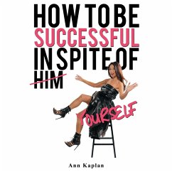 How to be Successful in Spite of Yourself (MP3-Download) - Kaplan, Ann