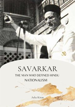 Savarkar The Man Who Defined Hindu Nationalism (eBook, ePUB) - Kiran, Asha