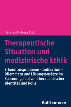 Therapeutische Situation und medizinische Ethik (eBook, PDF) - Kick, Hermes Andreas