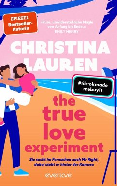 The True Love Experiment - Sie sucht im Fernsehen nach Mr Right, dabei steht er hinter der Kamera (eBook, ePUB) - Lauren, Christina