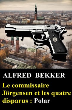 Cover Le commissaire Jörgensen et les quatre disparus: Polar (eBook, ePUB)