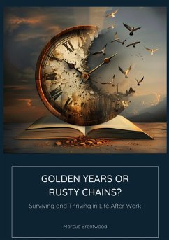 Golden Years or Rusty Chains? (eBook, ePUB) - Brentwood, Marcus