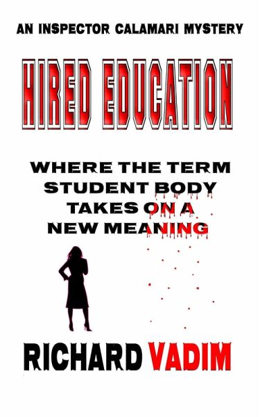 Hired Education (Inspector Calamari Mysteries, #8) (eBook, ePUB) Hired Education (Inspector Calamari Mysteries, #8) (eBook, ePUB)