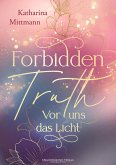 Forbidden Truth - Vor uns das Licht (eBook, ePUB)
