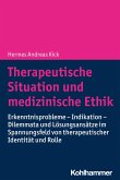 Therapeutische Situation und medizinische Ethik (eBook, ePUB)