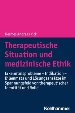 Therapeutische Situation und medizinische Ethik (eBook, ePUB) - Kick, Hermes Andreas