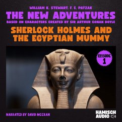 Sherlock Holmes and the Egyptian Mummy (The New Adventures, Episode 1) (MP3-Download) - Stewart, William K.; Patzak, F. E.; Doyle, Sir Arthur Conan